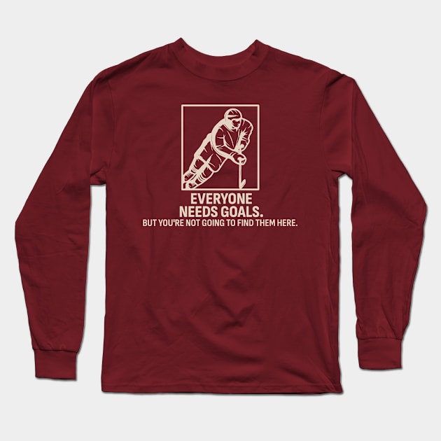 Everyone Needs Goals - Hockey Long Sleeve T-Shirt by NyskaDenti